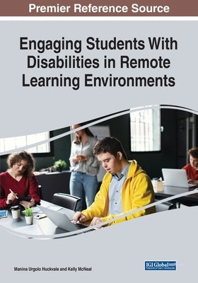 Engaging Students With Disabilities in Remote Learning Environments by Huckvale, Manina Urgolo