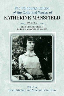 The Collected Fiction of Katherine Mansfield, 1916-1922 by Mansfield, Katherine