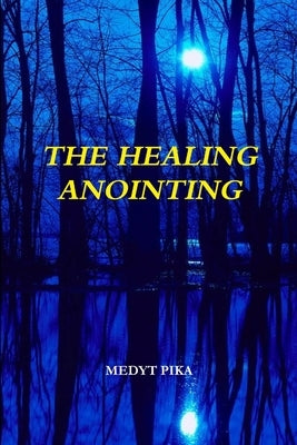 The Healing Anointing by Pika, Medyt