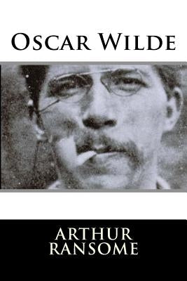 Oscar Wilde by Ransome, Arthur
