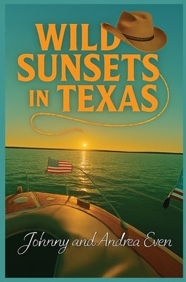 Wild Sunsets in Texas by Even, Johnny