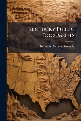 Kentucky Public Documents by Kentucky General Assembly