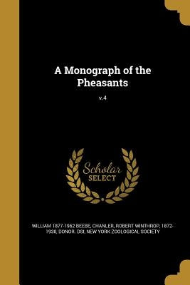 A Monograph of the Pheasants; v.4 by Beebe, William 1877-1962