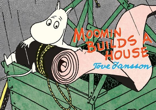 Moomin Builds a House by Jansson, Tove