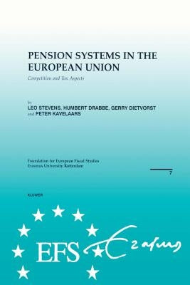 European Fiscal Studies: Pension Systems in the European Union: Competition and Tax Aspects by Stevens, Leo