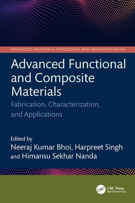 Advanced Functional and Composite Materials: Fabrication, Characterization, and Applications by Bhoi, Neeraj Kumar