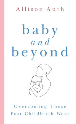 Baby and Beyond by Auth, Allison