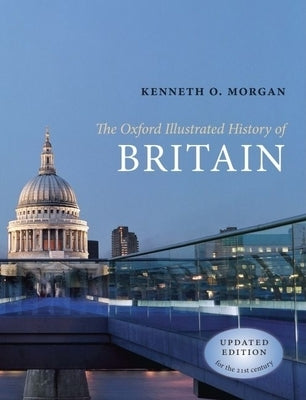 The Oxford Illustrated History of Britain by Morgan, Kenneth O.