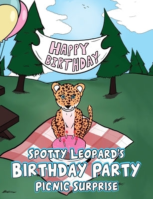 Spotty Leopard's Birthday Party Picnic Surprise by Kamplain, Michael