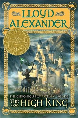 The High King: The Chronicles of Prydain, Book 5 by Alexander, Lloyd