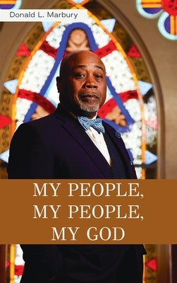 My People, My People, My God! by Marbury, Donald L.