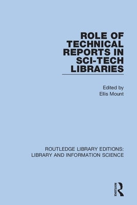 Role of Technical Reports in Sci-Tech Libraries by Mount, Ellis