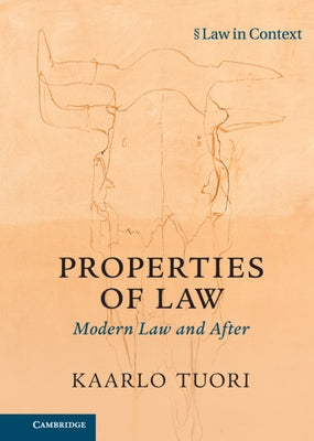 Properties of Law: Modern Law and After by Tuori, Kaarlo