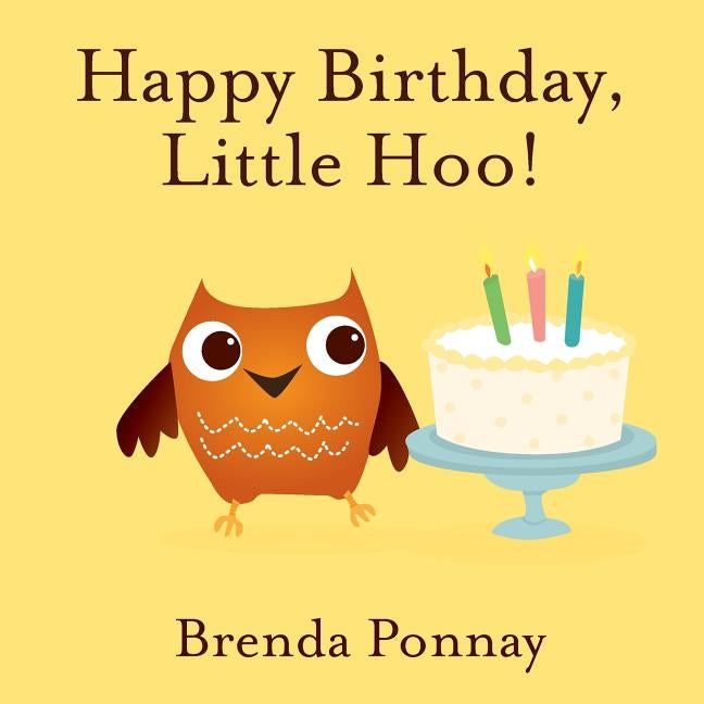 Happy Birthday, Little Hoo! by Ponnay, Brenda