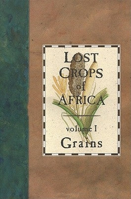 Lost Crops of Africa: Volume I: Grains by National Research Council