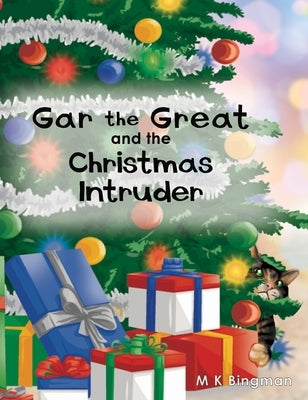 Gar the Great and the Christmas Intruder by Bingman, M. K.