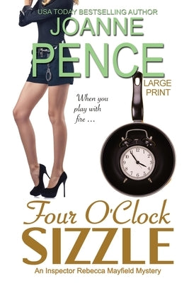 Four O'Clock Sizzle [Large Print]: An Inspector Rebecca Mayfield Mystery by Pence, Joanne