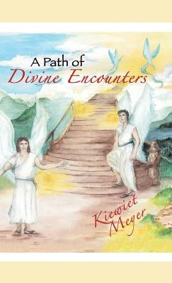 A Path of Divine Encounters by Meyer, Kiewiet
