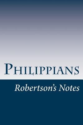 Philippians: Robertson's Notes by Robertson, John C.
