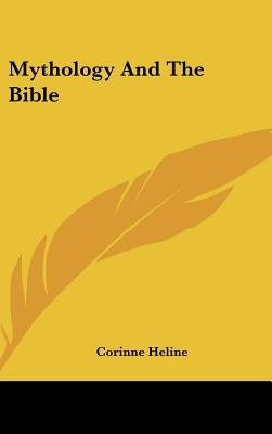 Mythology And The Bible by Heline, Corinne
