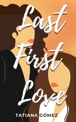 Last First Love by G?mez, Tatiana