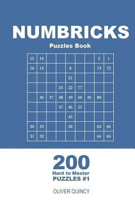 Numbricks Puzzles Book - 200 Hard to Master Puzzles 9x9 (Volume 1) by Quincy, Oliver