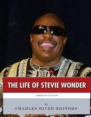 American Legends: The Life of Stevie Wonder by Charles River