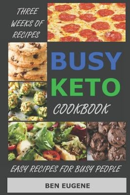 Busy Keto Cookbook by Eugene, Ben
