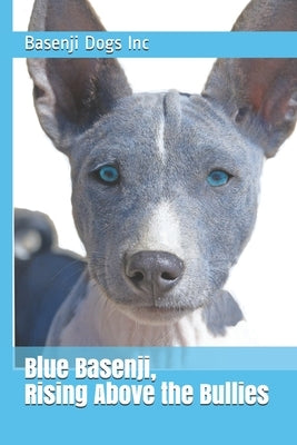 Blue Basenji, Rising Above the Bullies by Dogs Inc, Basenji
