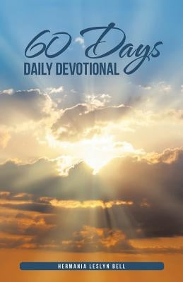 60 Days Daily Devotional by Bell, Hermania Leslyn
