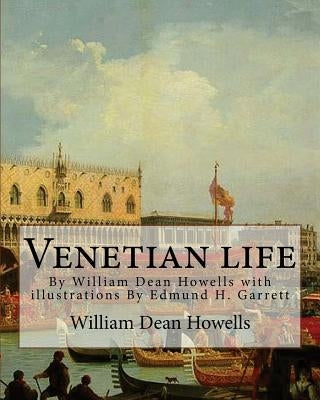 Venetian life, By William Dean Howells with illustrations By Edmund H. Garrett: Edmund Henry Garrett (1853-1929) was an American illustrator, bookplat by Garrett, Edmund H.