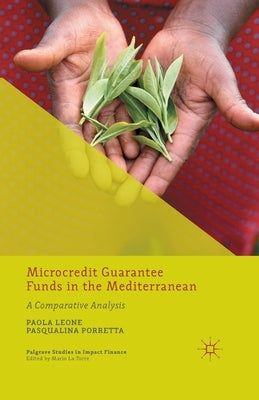 Microcredit Guarantee Funds in the Mediterranean: A Comparative Analysis by Leone, P.