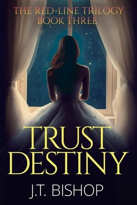 Red-Line: Trust Destiny by Bishop, J. T.