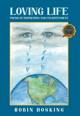 Loving Life: Poems of Inspiration and Enlightenment by Hosking, Robin