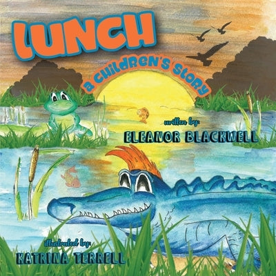 Lunch: A Children's Story by Blackwell, Eleanor