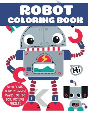 Robot Coloring Book: With Bonus Activity Pages! Mazes, Dot to Dot, Picture Puzzles by Blue Wave Press