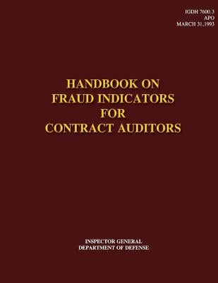 Handbook on Fraud Indicators for Contract Auditors by Defense, Department Of