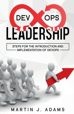 DevOps Leadership - Steps For the Introduction and Implementation of DevOps by Joyce, Senorita