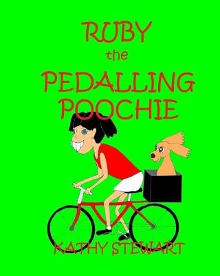 Ruby the Pedalling Poochie by Stewart, Kathy