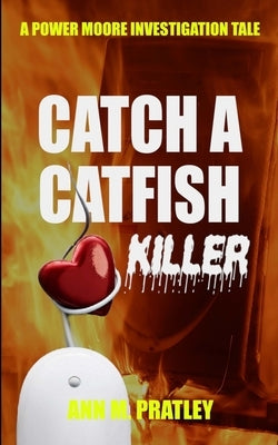 Catch a Catfish Killer by Pratley, Ann M.