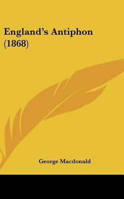 England's Antiphon (1868) by MacDonald, George