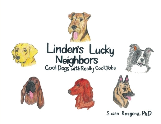 Linden's Lucky Neighbors: Cool Dogs with Really Cool Jobs by Rozgony, Susan