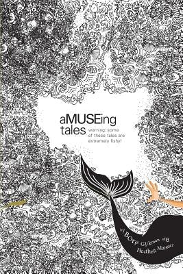 aMUSEing Tales by Maisner, Heather