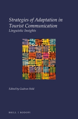 Strategies of Adaptation in Tourist Communication: Linguistic Insights by Held, Gudrun