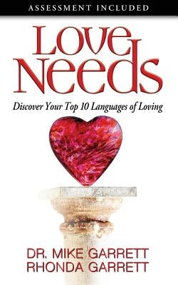 Love Needs: Discover Your Top 10 Languages of Loving by Garrett, Rhonda