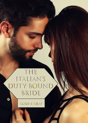 The Italian's Duty-Bound Bride by Gray, Lorine