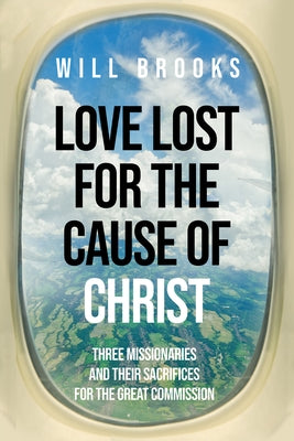 Love Lost for the Cause of Christ by Brooks, Will