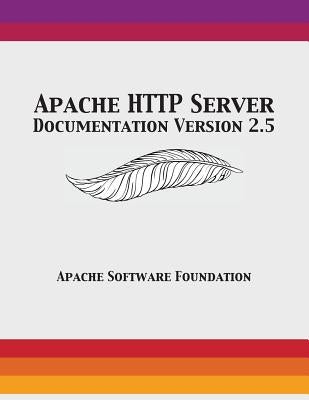 Apache HTTP Server Documentation Version 2.5 by Apache Software Foundation
