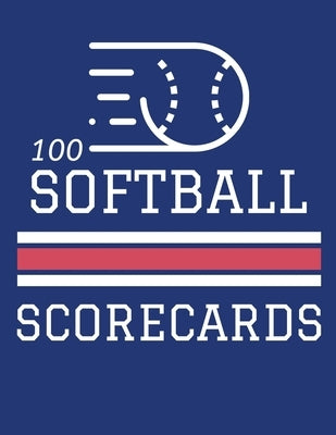 100 Softball Scorecards: 100 Scoring Sheets For Baseball and Softball Games (8.5x11) by Waterhouse, Jose
