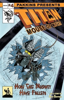 Titan Mouse of Might Issue #4 by Shipman, Gary L.